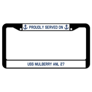 Proudly Served On USS MULBERRY ANL 27 License Plate Frame