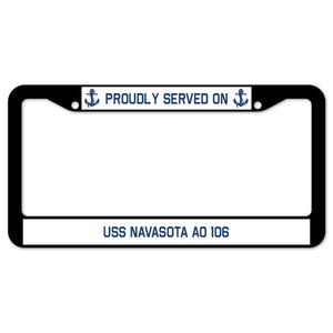 Proudly Served On USS NAVASOTA AO 106 License Plate Frame