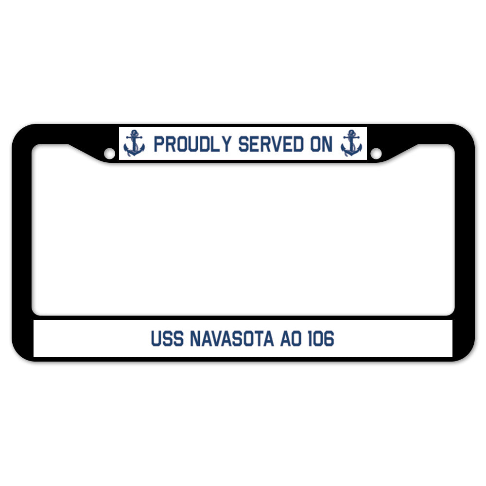 Proudly Served On USS NAVASOTA AO 106 License Plate Frame