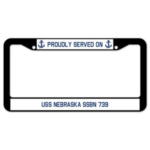 Proudly Served On USS NEBRASKA SSBN 739 License Plate Frame