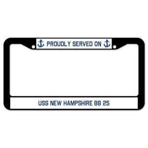 Proudly Served On USS NEW HAMPSHIRE BB 25 License Plate Frame