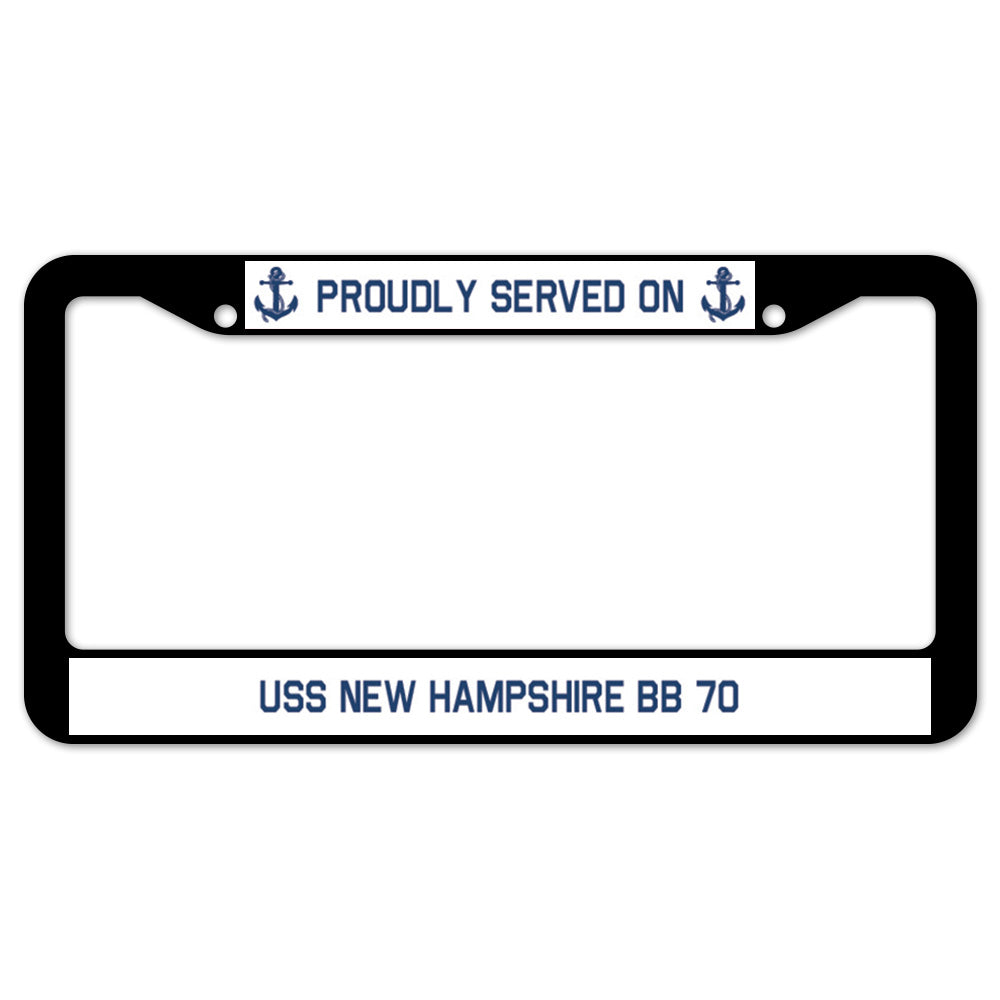 Proudly Served On USS NEW HAMPSHIRE BB 70 License Plate Frame