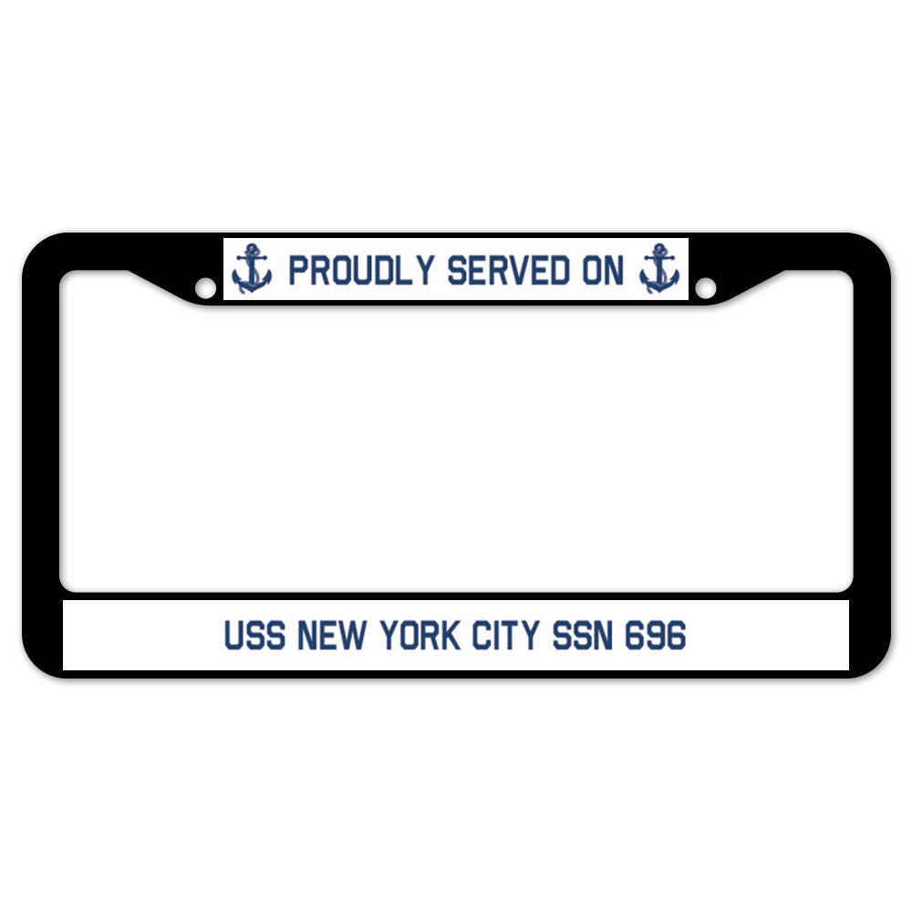 Proudly Served On USS NEW YORK CITY SSN 696 License Plate Frame