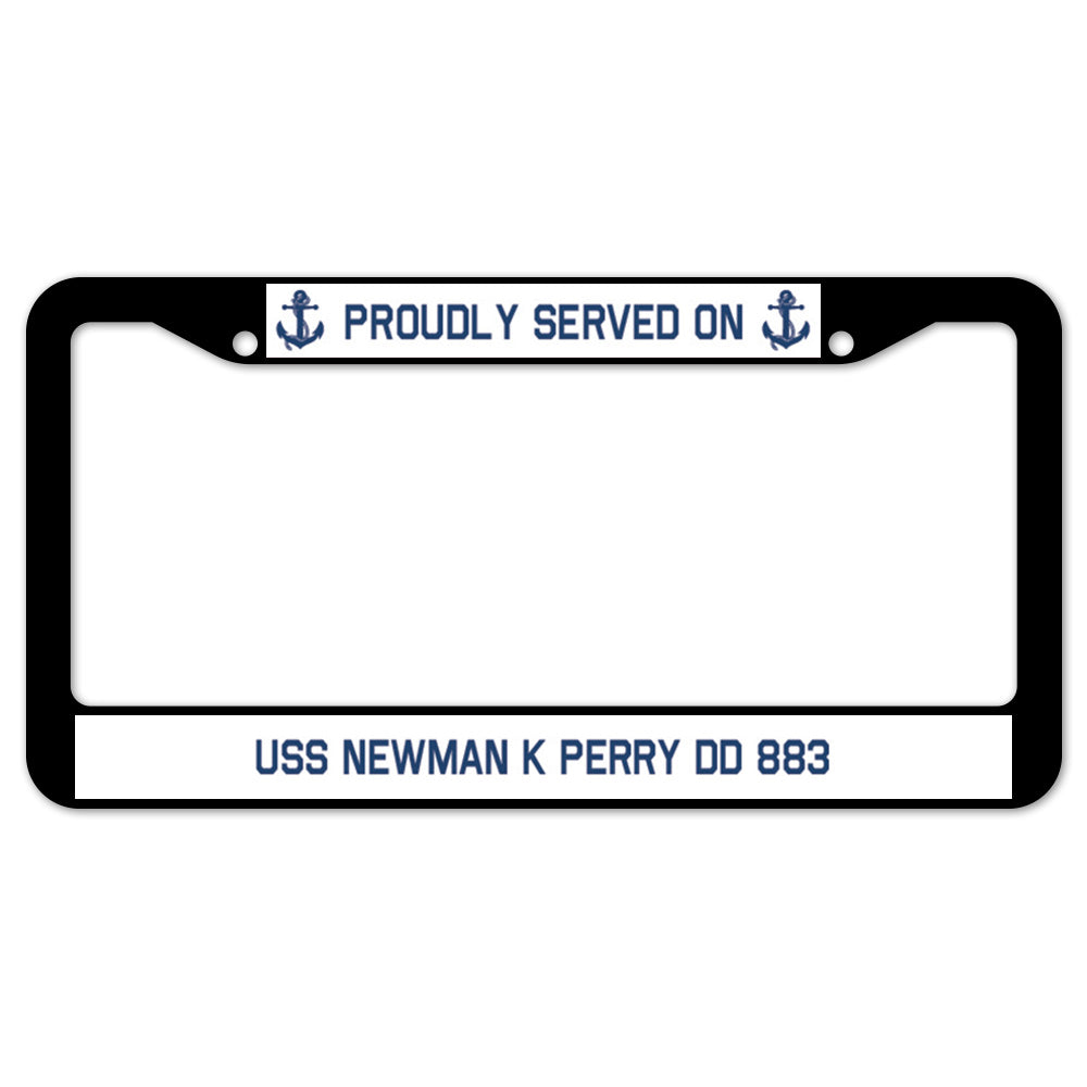 Proudly Served On USS NEWMAN K PERRY DD 883 License Plate Frame