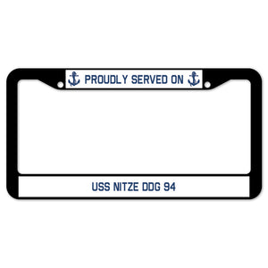 Proudly Served On USS NITZE DDG 94 License Plate Frame