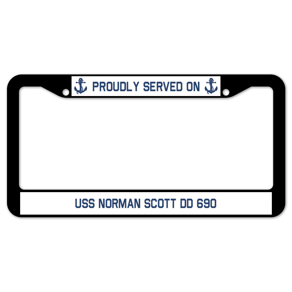 Proudly Served On USS NORMAN SCOTT DD 690 License Plate Frame