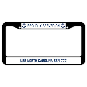 Proudly Served On USS NORTH CAROLINA SSN 777 License Plate Frame