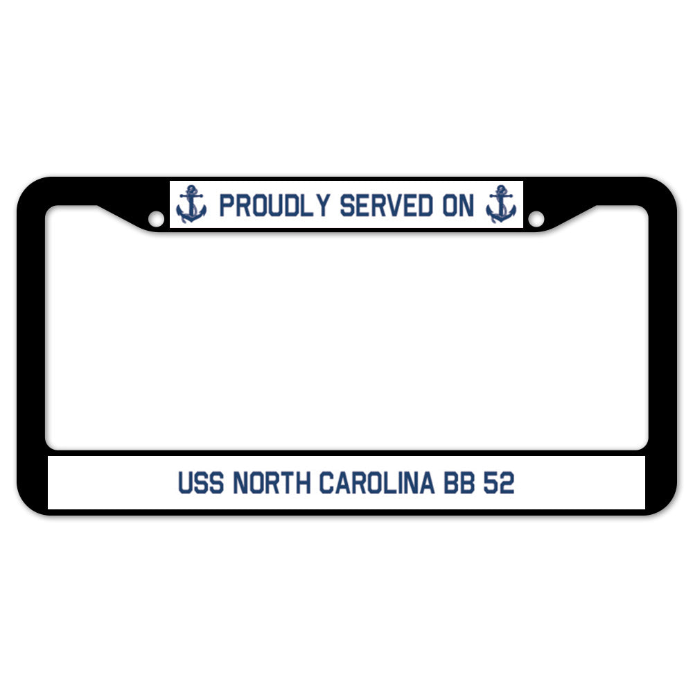 Proudly Served On USS NORTH CAROLINA BB 52 License Plate Frame