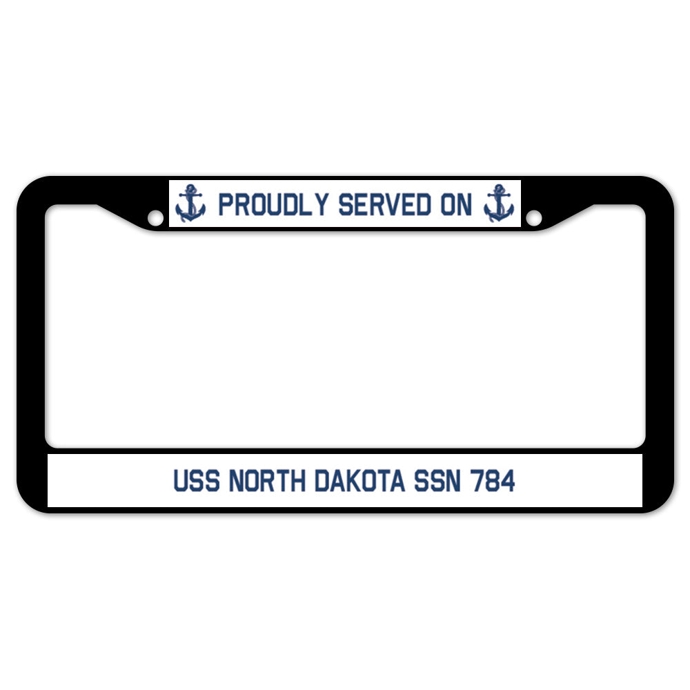 Proudly Served On USS NORTH DAKOTA SSN 784 License Plate Frame