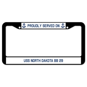 Proudly Served On USS NORTH DAKOTA BB 29 License Plate Frame