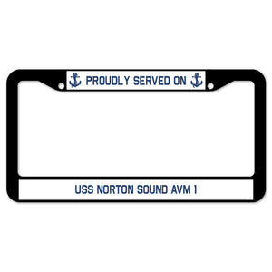 Proudly Served On USS NORTON SOUND AVM 1 License Plate Frame