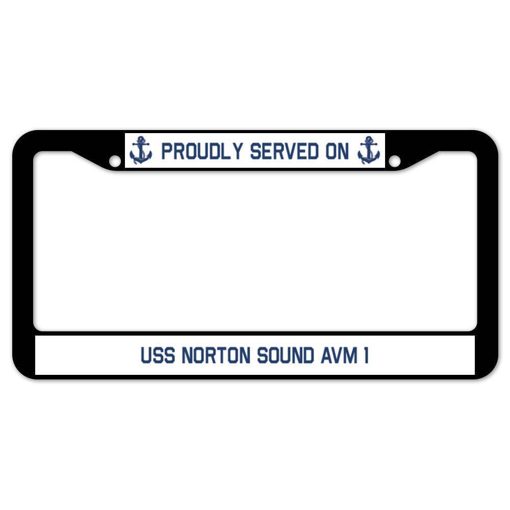 Proudly Served On USS NORTON SOUND AVM 1 License Plate Frame