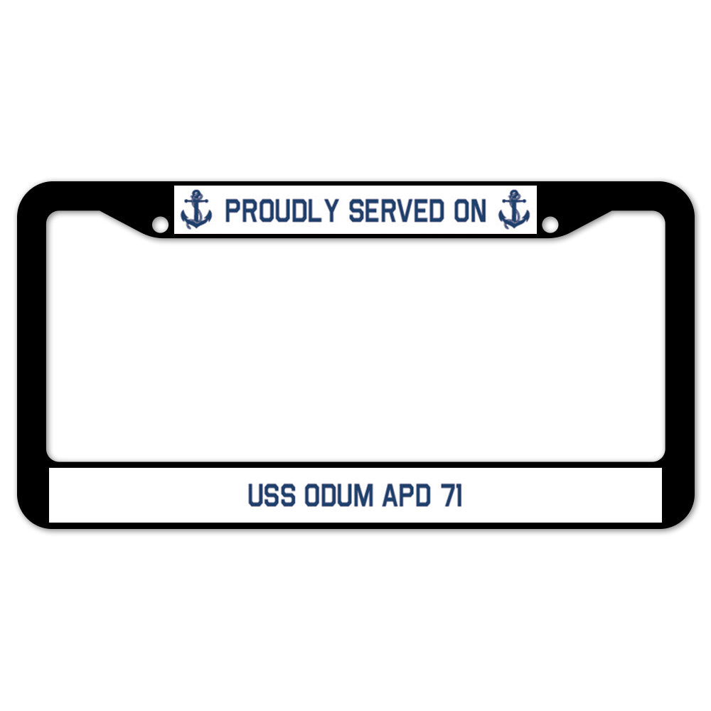 Proudly Served On USS ODUM APD 71 License Plate Frame