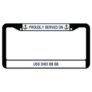 Proudly Served On USS OHIO BB 68 License Plate Frame