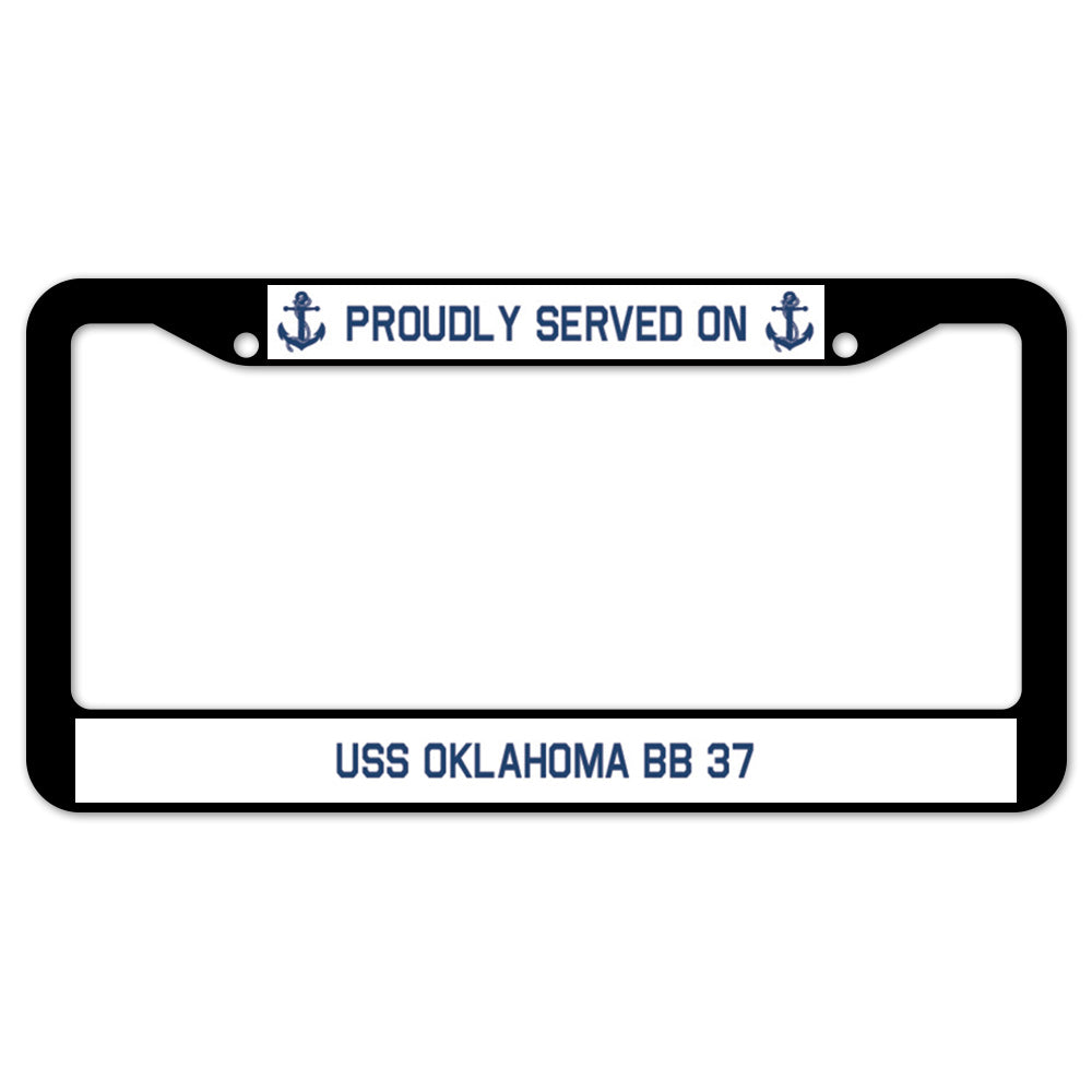 Proudly Served On USS OKLAHOMA BB 37 License Plate Frame