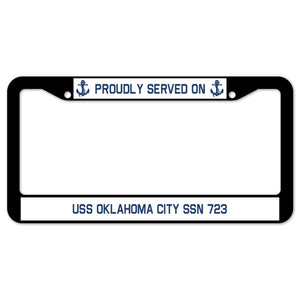 Proudly Served On USS OKLAHOMA CITY SSN 723 License Plate Frame