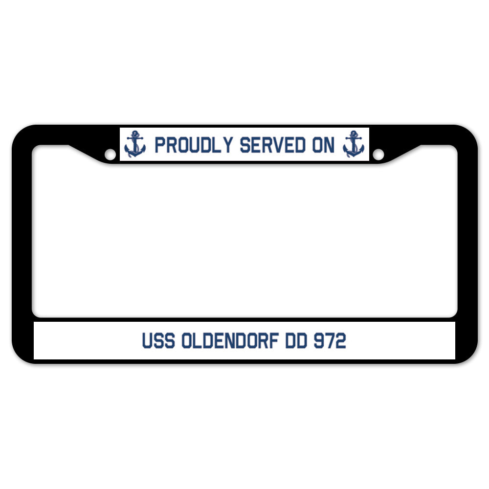 Proudly Served On USS OLDENDORF DD 972 License Plate Frame