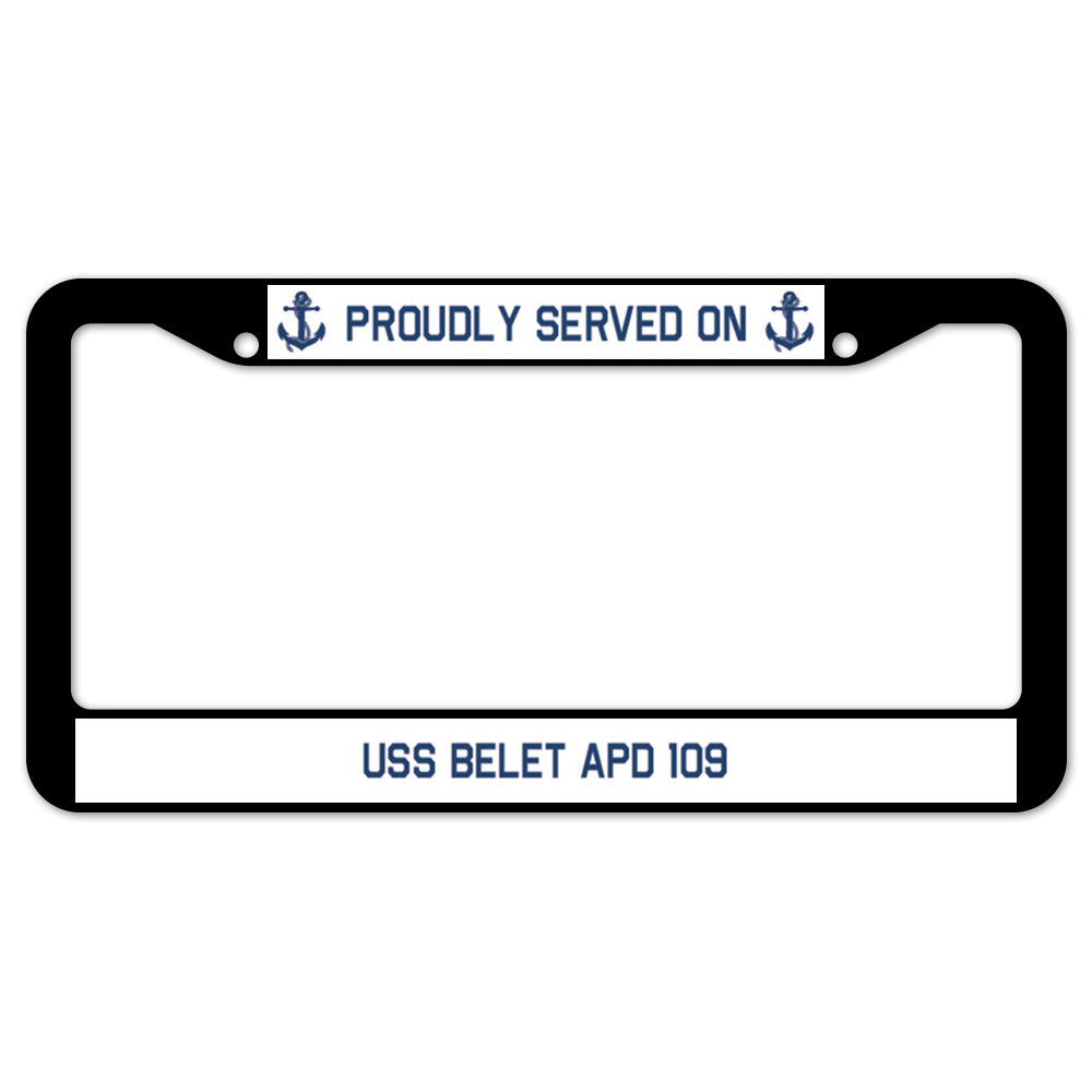 Proudly Served On USS BELET APD 109 License Plate Frame