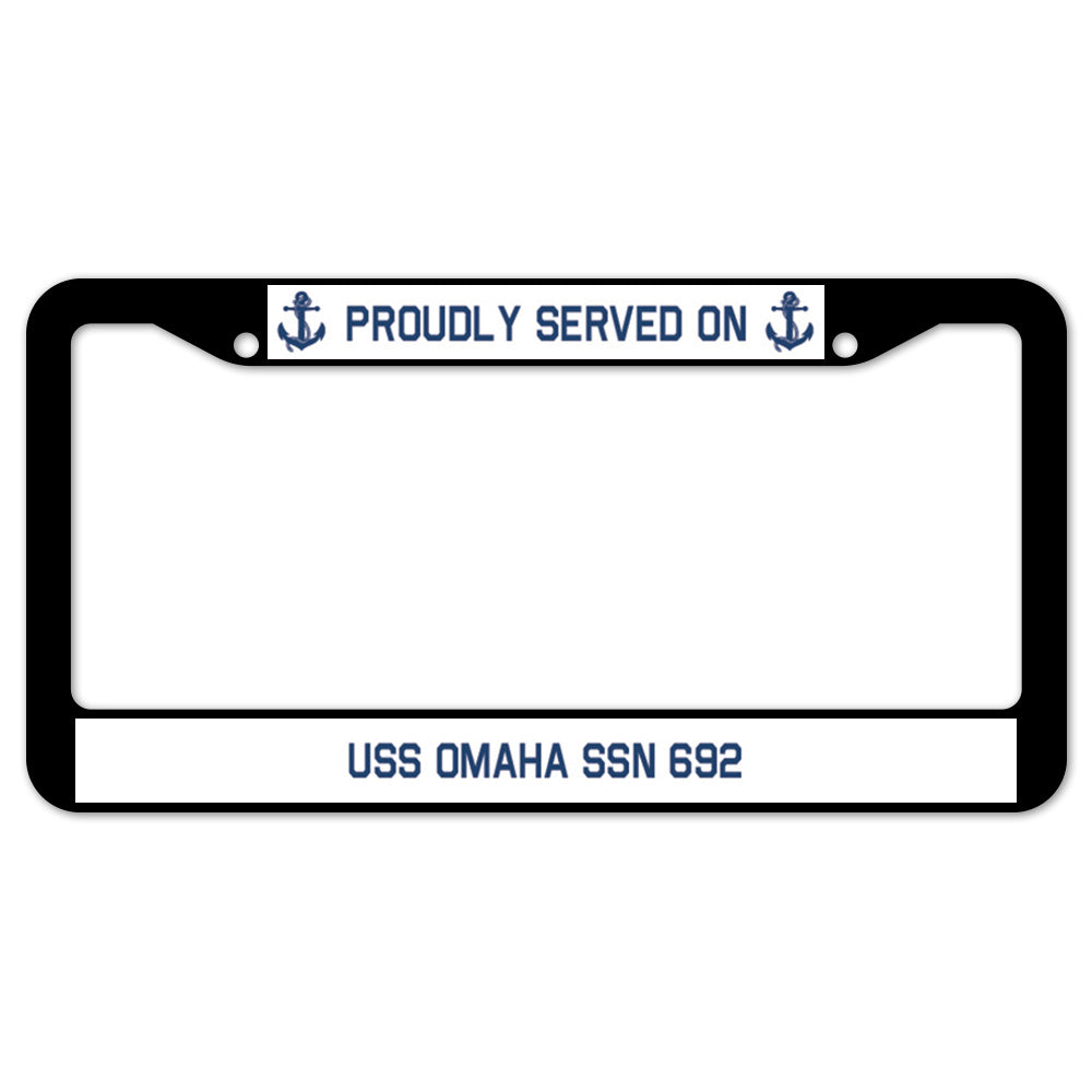 Proudly Served On USS OMAHA SSN 692 License Plate Frame