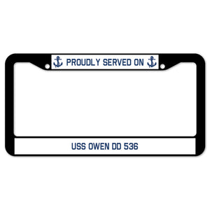 Proudly Served On USS OWEN DD 536 License Plate Frame