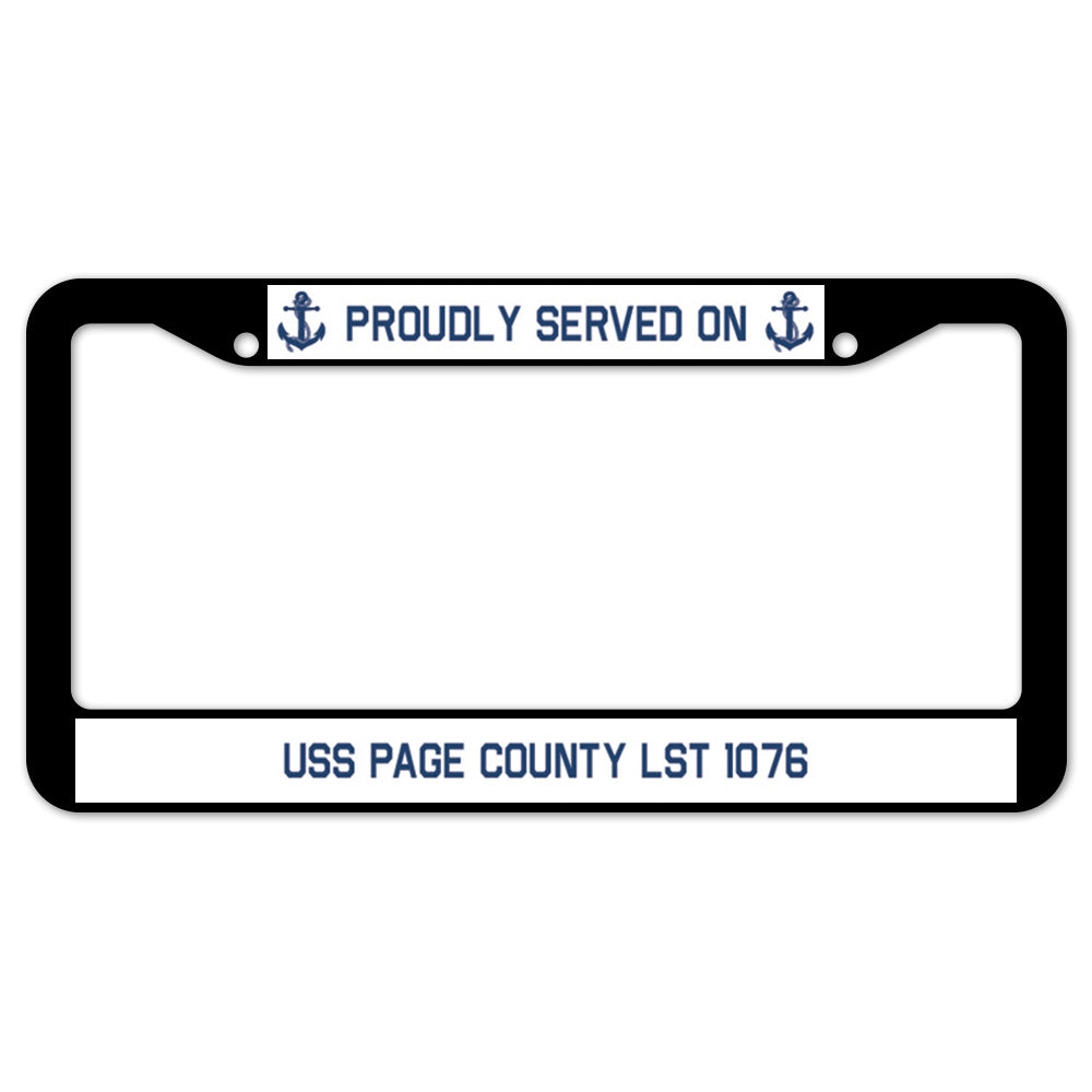 Proudly Served On USS PAGE COUNTY LST 1076 License Plate Frame