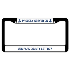 Proudly Served On USS PARK COUNTY LST 1077 License Plate Frame