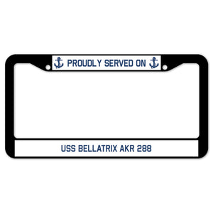 Proudly Served On USS BELLATRIX AKR 288 License Plate Frame