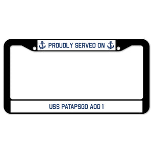 Proudly Served On USS PATAPSGO AOG 1 License Plate Frame