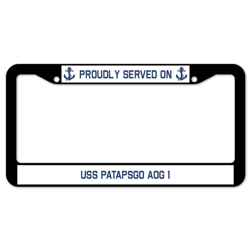 Proudly Served On USS PATAPSGO AOG 1 License Plate Frame