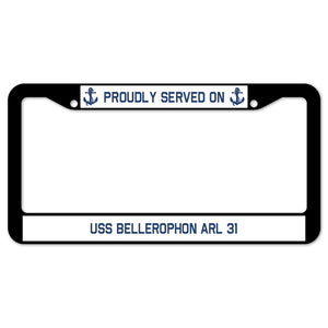 Proudly Served On USS BELLEROPHON ARL 31 License Plate Frame