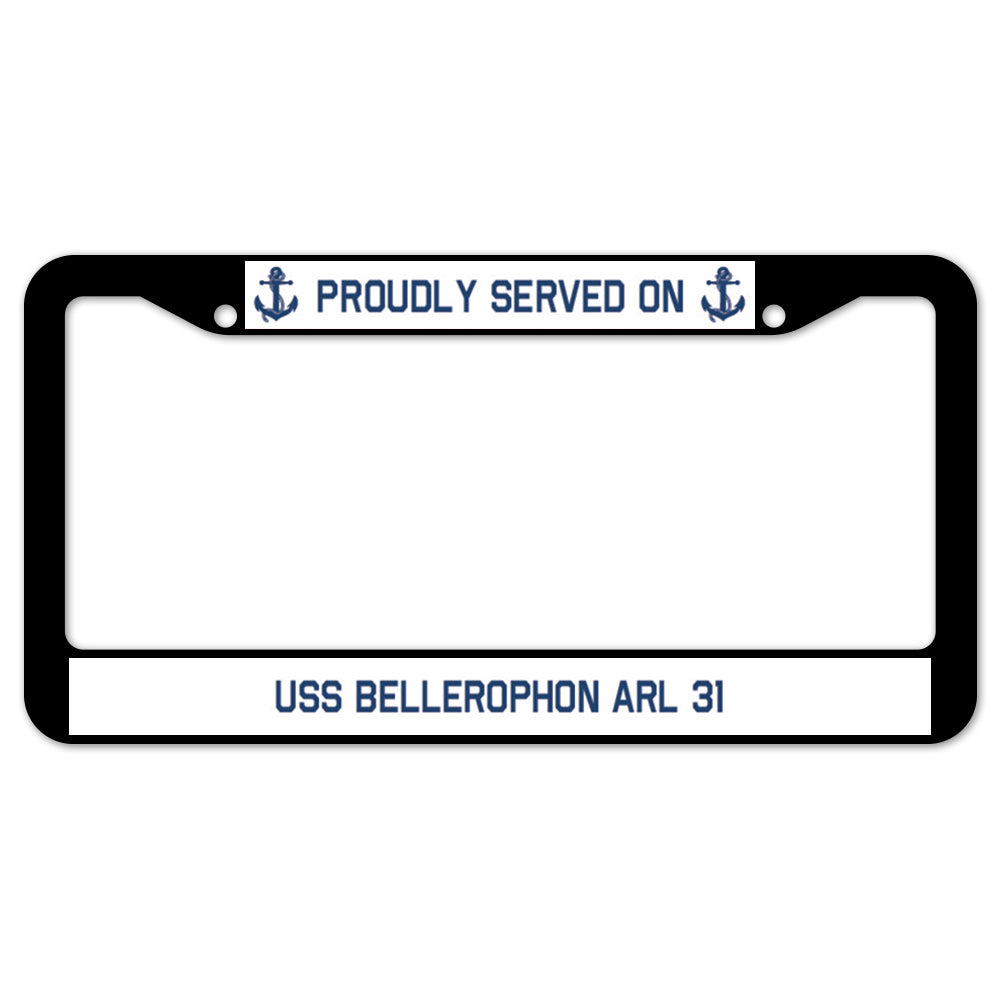 Proudly Served On USS BELLEROPHON ARL 31 License Plate Frame