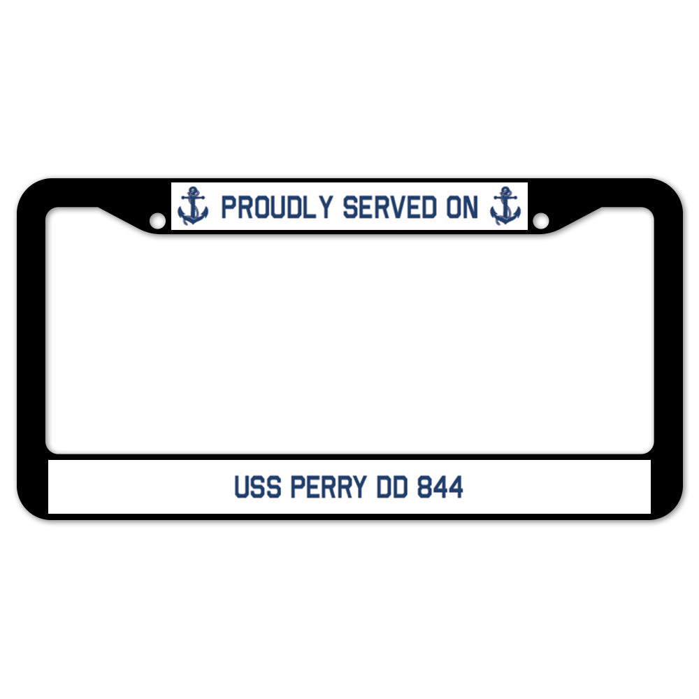 Proudly Served On USS PERRY DD 844 License Plate Frame