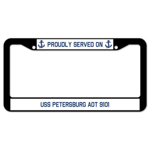 Proudly Served On USS PETERSBURG AOT 9101 License Plate Frame