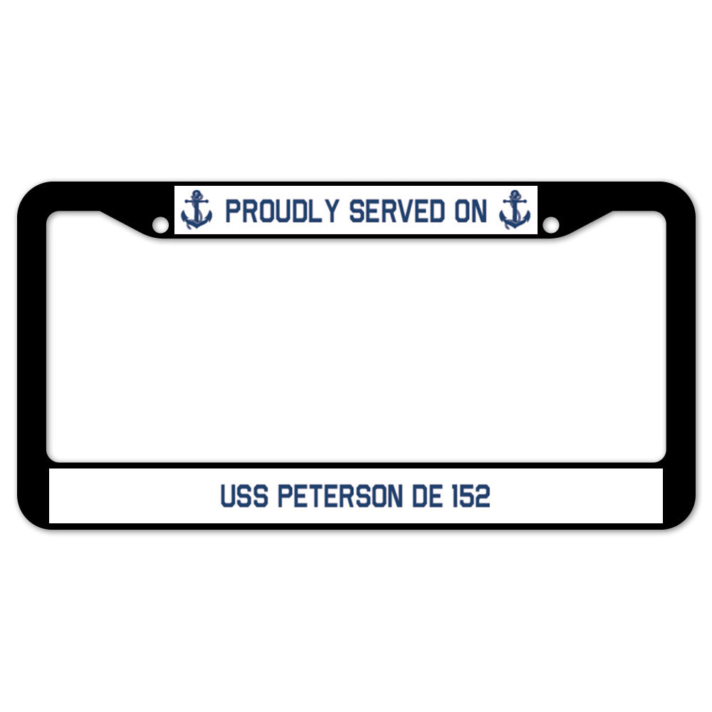 Proudly Served On USS PETERSON DE 152 License Plate Frame