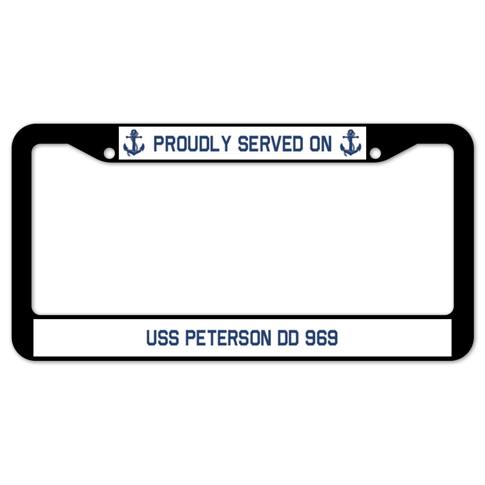 Proudly Served On USS PETERSON DD 969 License Plate Frame