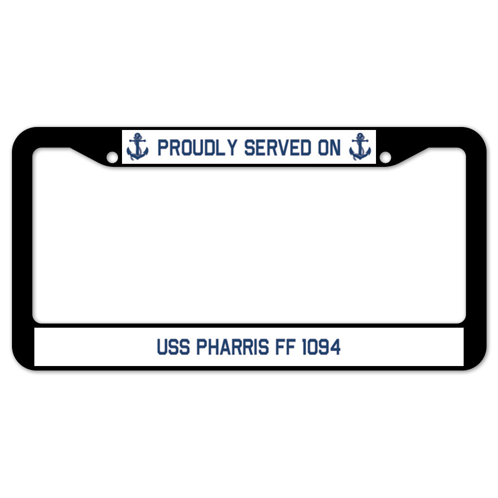 Proudly Served On USS PHARRIS FF 1094 License Plate Frame