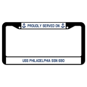 Proudly Served On USS PHILADELPHIA SSN 690 License Plate Frame