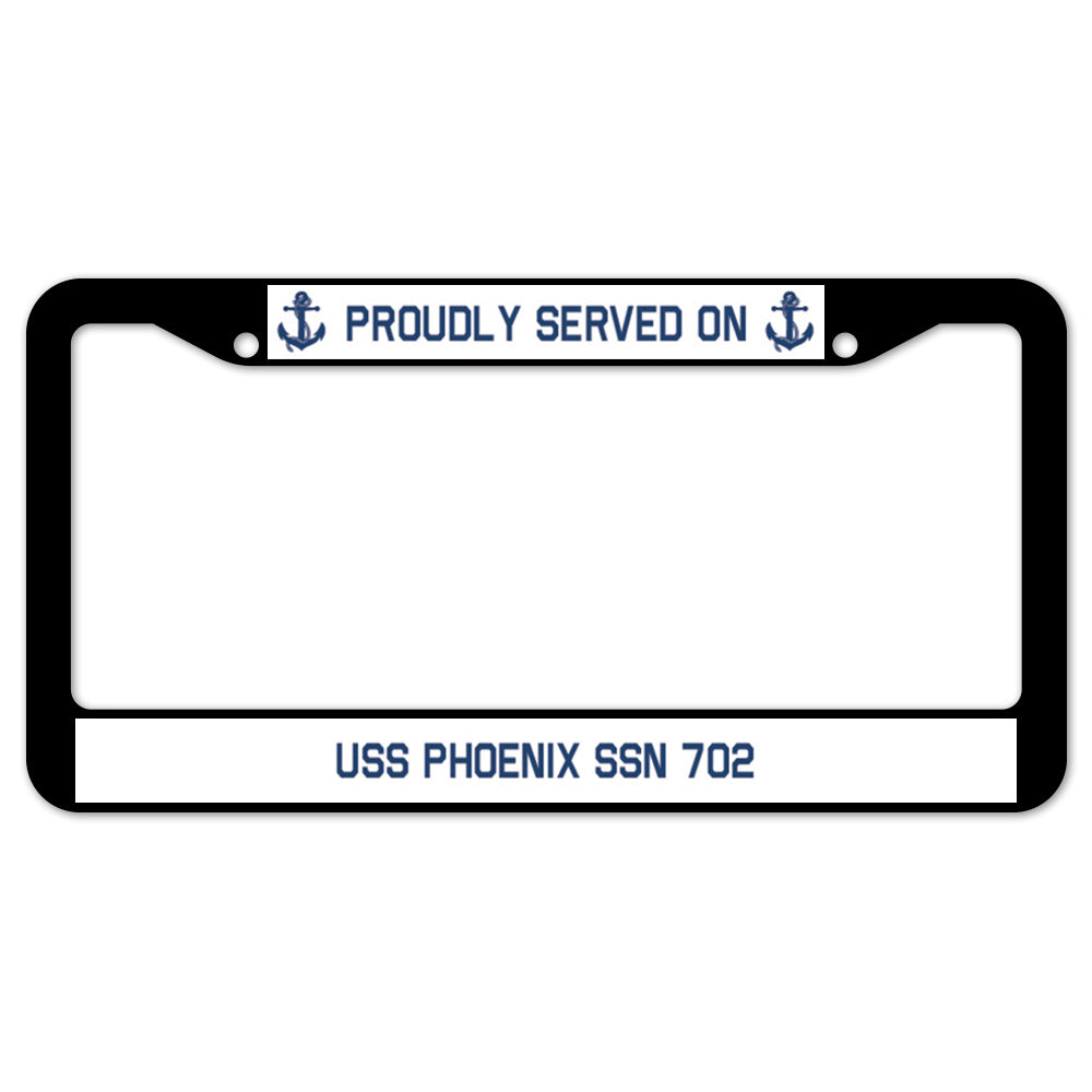 Proudly Served On USS PHOENIX SSN 702 License Plate Frame