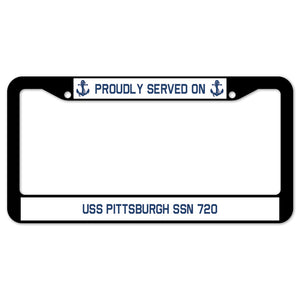 Proudly Served On USS PITTSBURGH SSN 720 License Plate Frame