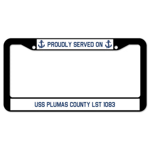 Proudly Served On USS PLUMAS COUNTY LST 1083 License Plate Frame