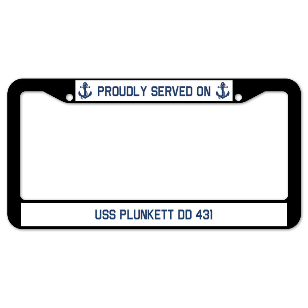 Proudly Served On USS PLUNKETT DD 431 License Plate Frame