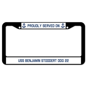 Proudly Served On USS BENJAMIN STODDERT DDG 22 License Plate Frame