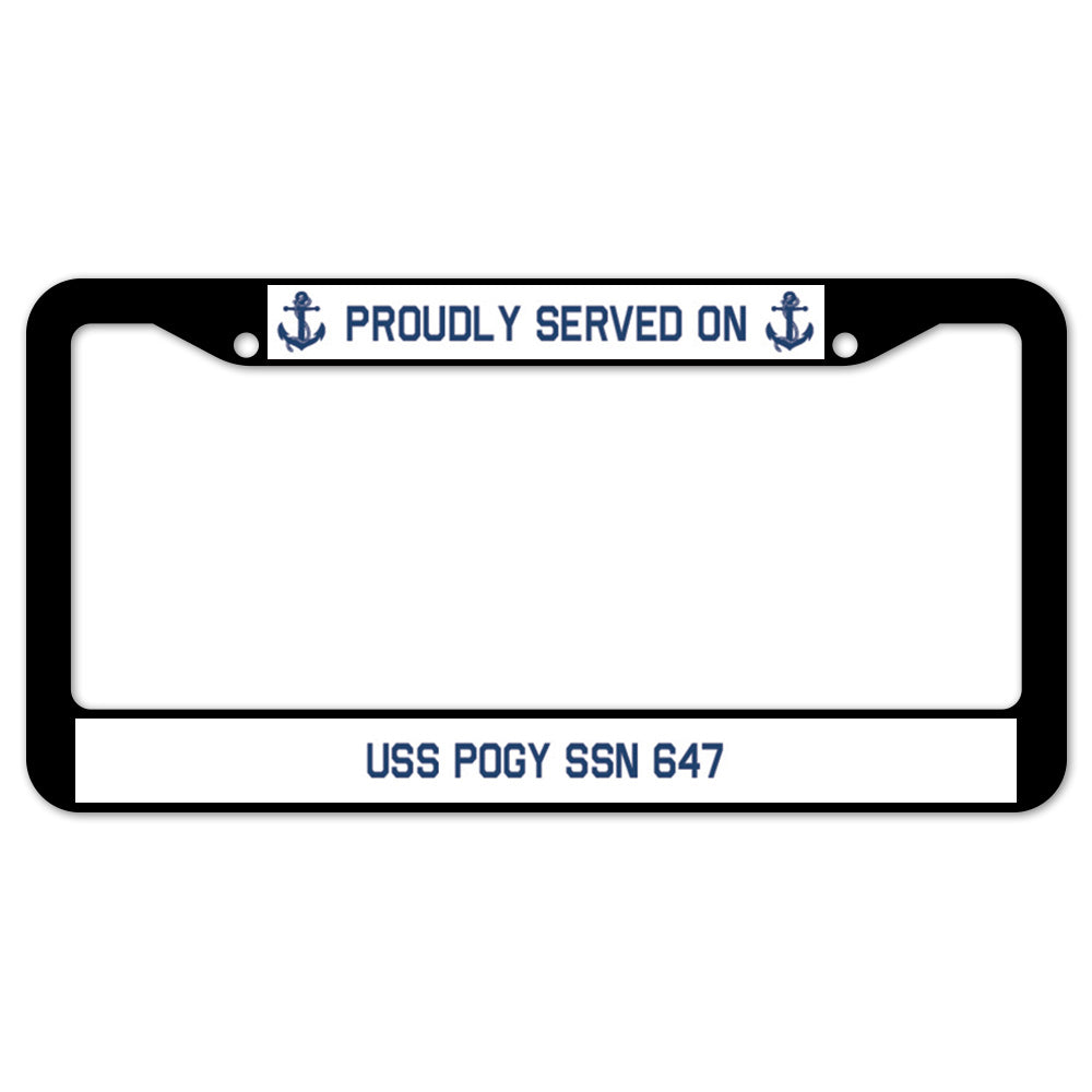 Proudly Served On USS POGY SSN 647 License Plate Frame