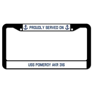 Proudly Served On USS POMEROY AKR 316 License Plate Frame