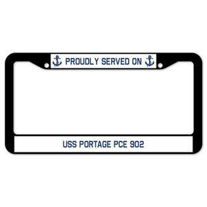 Proudly Served On USS PORTAGE PCE 902 License Plate Frame