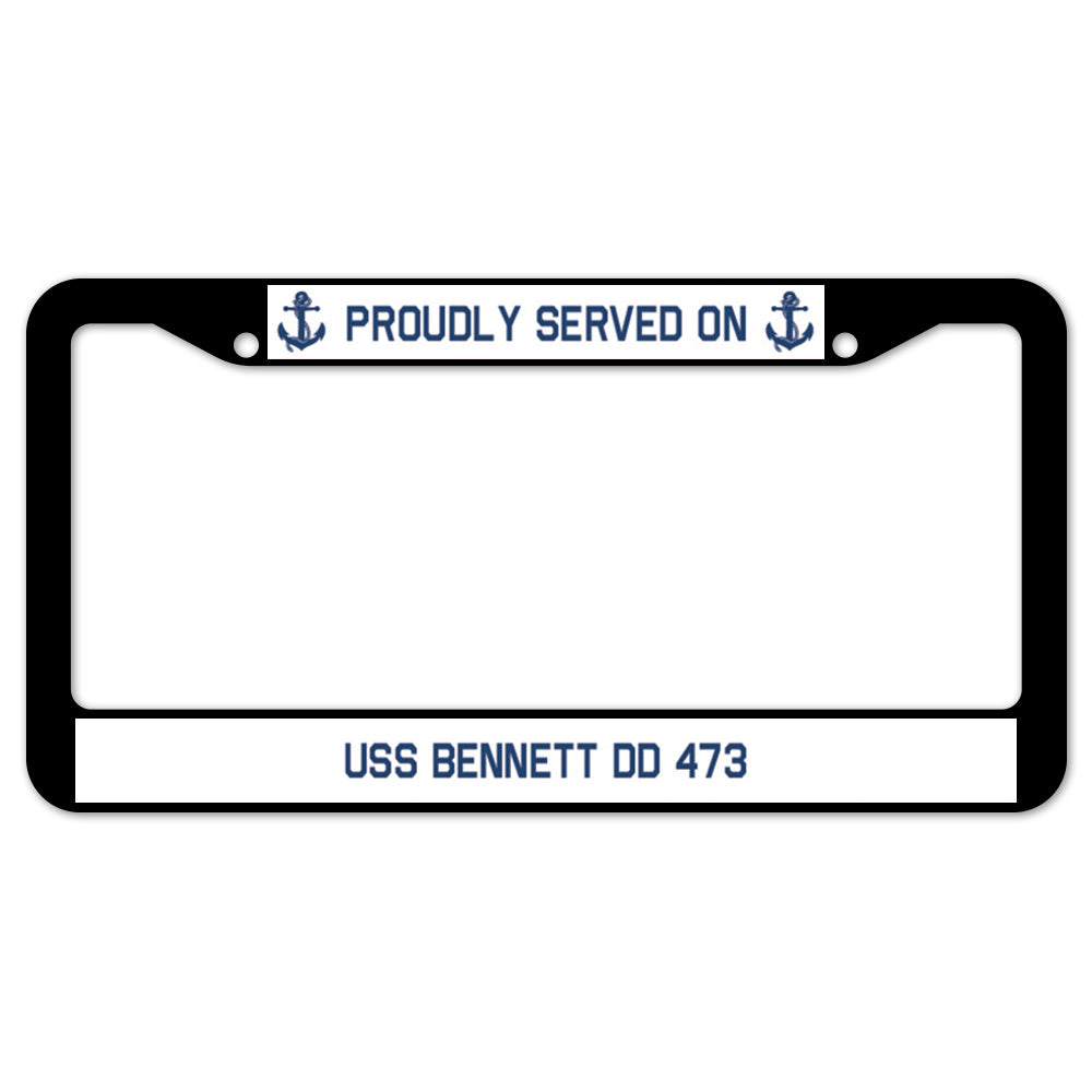 Proudly Served On USS BENNETT DD 473 License Plate Frame