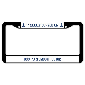 Proudly Served On USS PORTSMOUTH CL 102 License Plate Frame