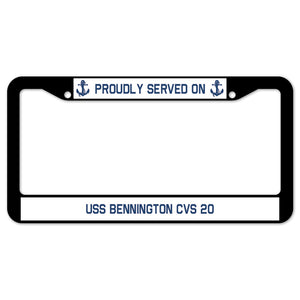 Proudly Served On USS BENNINGTON CVS 20 License Plate Frame