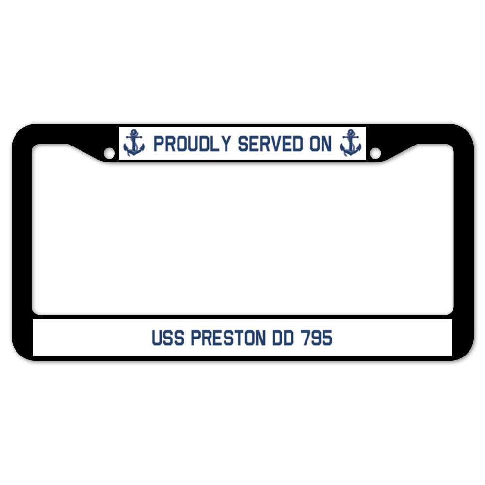 Proudly Served On USS PRESTON DD 795 License Plate Frame