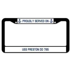 Proudly Served On USS PRESTON DD 795 License Plate Frame